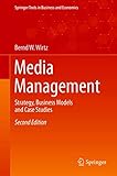 Media Management: Strategy, Business Models and Case Studies (Springer Texts in Business and Economics) (English Edition)