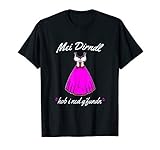 Mei Dirndl hob i ned g'funden T-Shirt als Dirndl E