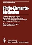 Finite-Elemente-Methoden: Matrizen und lineare Algebra, die Methode der finiten Elemente, Lösung von Gleichgewichtsbedingungen und Bewegungsgleichung