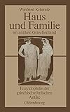 Haus und Familie im antiken Griechenland: Enzyklopädie der griechisch-römischen Antike (Enzyklopädie der griechisch-römischen Antike, 1, Band 1)