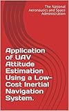 Application of UAV Attitude Estimation Using a Low-Cost Inertial Navigation System. (English Edition)
