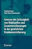 Grenzen der Zulässigkeit von Wahltarifen und Zusatzversicherungen in der gesetzlichen Krankenversicherung