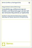 Instandhaltung und Renovierung von Straßen und Wasserleitungen von der Zeit der römischen Republik bis zur Spätantike: Entretien et restauration des ... Schriften zur Rechtsgeschichte, Band 10)