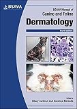BSAVA Manual of Canine and Feline Dermatology (BSAVA - British Small Animal Veterinary Association)