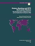 Modern Banking and OTC Derivatives Markets: The Transformation of Global Finance and its Implications for Systemic Risk (Occasional Paper (International Monetary Fund) Book 203) (English Edition)