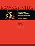 Kawsay Vida: A Multimedia Quechua Course for Beginners and Beyond (Recovering Languages and Literacies of the Americas)