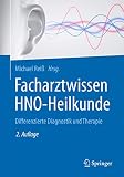 Facharztwissen HNO-Heilkunde: Differenzierte Diagnostik und Therap