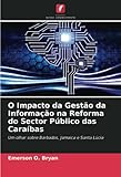 O Impacto da Gestão da Informação na Reforma do Sector Público das Caraíbas: Um olhar sobre Barbados, Jamaica e Santa Lú