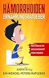 Hämorrhoiden Ernährungsratgeber: Natürliche G