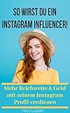 So wirst du ein Instagram Influencer! Mit diesen Tipps/Tricks & Strategien erhälst du mehr Reichweite und generierst damit mehr Follower und kannst als Influencer bzw. mit Instagram G