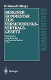 Berliner Kommentar zum Versicherungsvertragsgesetz: Kommentar zum deutschen und österreichischen VVG