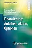 Finanzierung: Anleihen, Aktien, Optionen (Studienwissen kompakt)