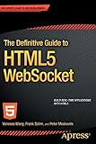 The Definitive Guide to HTML5 WebSock
