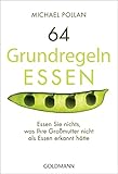 64 Grundregeln ESSEN: Essen Sie nichts, was ihre Großmutter nicht als Essen erk