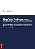 Die sofortige Beschwerde gegen die Bestätigung eines Insolvenzplans: Systematischer Beitrag und Bewertung der Reformmaßnahmen durch das Gesetz zur weiteren ... der Sanierung von Unternehmen (ESUG)