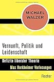 Vernunft, Politik und Leidenschaft: Defizite liberaler Theorie – Max Horkheimer Vorlesung