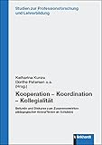 Kooperation – Koordination – Kollegialität: Befunde und Diskurse zum Zusammenwirken pädagogischer Akteur*innen an Schule(n)