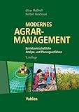 Modernes Agrarmanagement: Betriebswirtschaftliche Analyse- und Planung