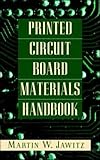 Printed Circuit Board Materials Handbook (McGraw-Hill Electronic Electronic Packaging and Interconnection Series)