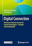 Digital Connection: Die bessere Customer Journey mit smarten Technologien – Strategie und Praxisbeisp