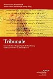 Tribunale: Literarische Darstellung und juridische Aufarbeitung von Kriegsverbrechen im globalen Kontext (Schriftenreihe des Käte Hamburger Kollegs 'Recht als Kultur', Band 4)