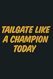 Tailgate Like A Champion Today Gold Premium Tshirt: Notebook Planner -6x9 inch Daily Planner Journal, To Do List Notebook, Daily Organizer, 114 Pag