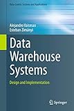 Data Warehouse Systems: Design and Implementation (Data-Centric Systems and Applications)