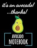 It's An Avocado! ...Thanks!: College Ruled Avocado Journal / Notebook / Notepad / Diary, Avocado Gifts Ideas, Perfect For S