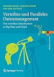 Verteiltes und Paralleles Datenmanagement: Von verteilten Datenbanken zu Big Data und Cloud (eXamen.press)