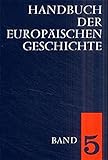 Handbuch der europäischen Geschichte, 7 Bde. Ln., Bd.5, Europa von der Französischen Revolution zu den nationalstaatlichen Bewegungen des 19. J