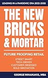 The New Bricks & Mortar : Future Proofing Retail (English Edition)