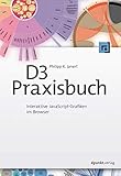 D3-Praxisbuch: Interaktive JavaScript-Grafiken im Brow