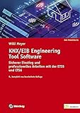 KNX/EIB Engineering Tool Software: Sicherer Einstieg und professionelles Arbeiten mit der ETS5 und ETS6 (de-Fachwissen)