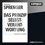 Das Prinzip Selbstverantwortung (Wege zur Motivation)