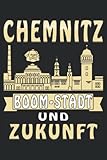 CHEMNITZ BOOM-STADT UND ZUKUNFT: Liniert, kariert und punktiertes Notizbuch-Tagebuch bzw. Übungsbuch mit 120 S