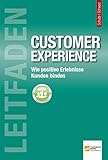 Leitfaden Customer Experience: Wie positive Erlebnisse Kunden b