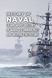 History of Naval: Learn About History of Naval To Honor Past And Inspire The Future: Do You Know About Naval History ? (English Edition)