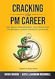 Cracking the PM Career: The Skills, Frameworks, and Practices to Become a Great Product Manager (Cracking the Interview & Career)