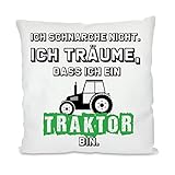 Herzbotschaft Kissen: Ich schnarche Nicht ich träume DASS ich EIN Traktor B