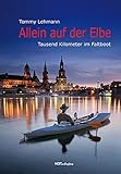 Allein auf der Elbe: Tausend Kilometer im Faltb