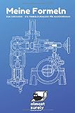Meine Formeln - Die Formelsammlung für Maschinenbau: Formelbuch mit 120 Seiten zum selber eintragen | das perfekte Geschenk für Maschinenbau-Ing