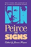 Peirce on Signs: Writings on Semiotic by Charles S