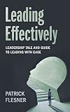 Leading Effectively: Leadership Tale and Guide to Leading with Ease (Leadership & Growth Series) (English Edition)