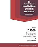 The Master Book for Lean Six Sigma Green Belt Certification: CSSGB Comprehensive Study Guide for Certification Exams and Job Interviews (CSSGB Certification Series, Band 2)