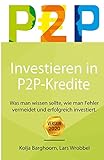 Investieren in P2P Kredite: Was man wissen sollte, wie man Fehler vermeidet und erfolg