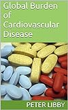 Global Burden of Cardiovascular Disease (English Edition)