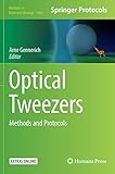 Optical Tweezers: Methods and Protocols (Methods in Molecular Biology, 1486, Band 1486)