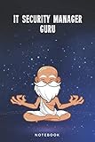 IT Security Manager Guru Notebook: Customized 100 Page Lined Journal Gift For A Busy IT Security Manag