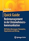 Quick Guide Redemanagement in der Unternehmenskommunikation: Mit Reden überzeugen: Konzeption, Organisation und Vortrag