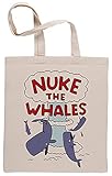 Nuke The Whales Wiederverwendbar Baumwolle Beige Einkaufstasche Reusable Cotton Shopping Bag